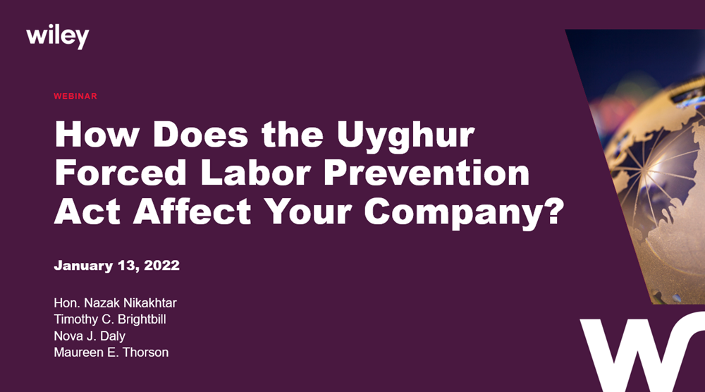 How Does The Uyghur Forced Labor Prevention Act Affect Your Company?: Wiley