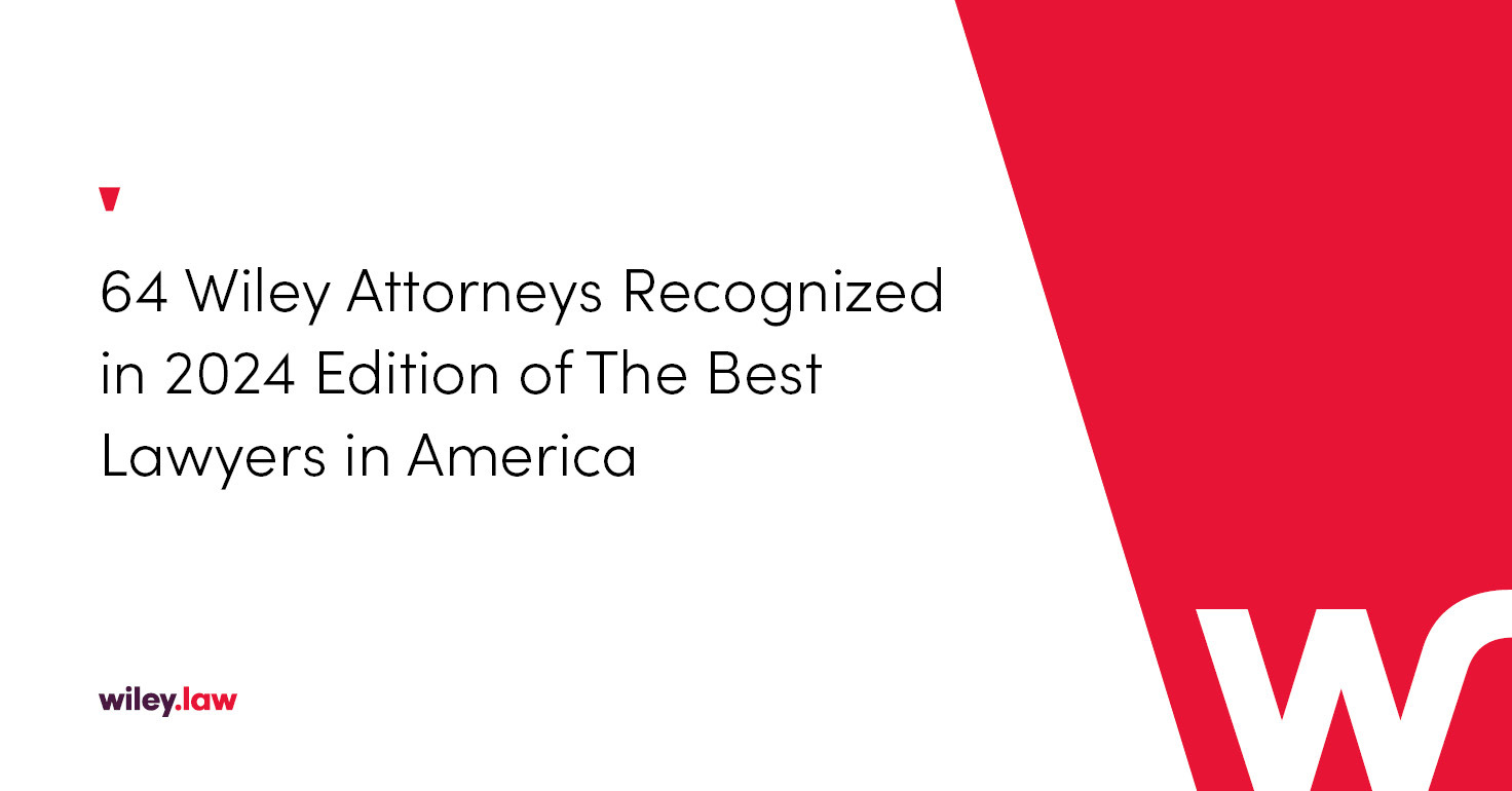 64 Wiley Attorneys Recognized in 2024 Edition of The Best Lawyers